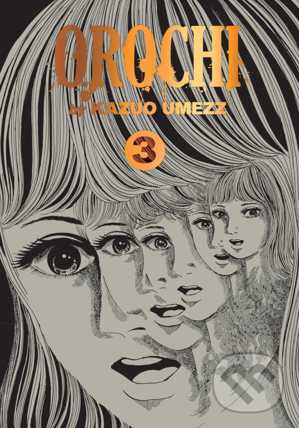 Kniha: Orochi: The Perfect Edition 3 (Kazuo Umezz). Viz Media, 2023 Kniha: Orochi: The Perfect Edition 3 (Kazuo Umezz). Viz Media, 2023