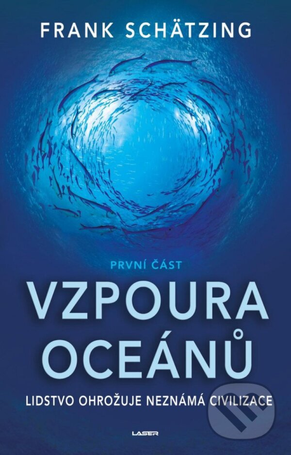 Kniha: Vzpoura oceánů 1. (Frank Schätzing). Laser books, 2023 Kniha: Vzpoura oceánů 1. (Frank Schätzing). Laser books, 2023
