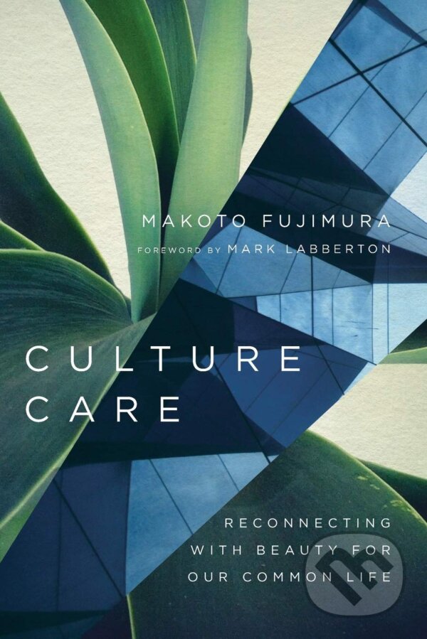 Kniha: Culture Care (Makoto Fujimura a Mark Labberton). InterVarsity Press, 2017 Kniha: Culture Care (Makoto Fujimura a Mark Labberton). InterVarsity Press, 2017