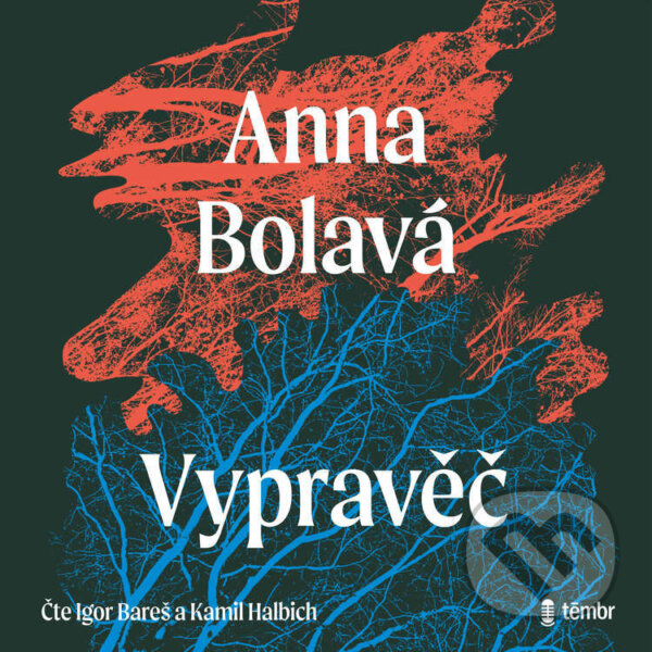 Audiokniha: Vypravěč (Anna Bolavá). Témbr, 2023 Audiokniha: Vypravěč (Anna Bolavá). Témbr, 2023
