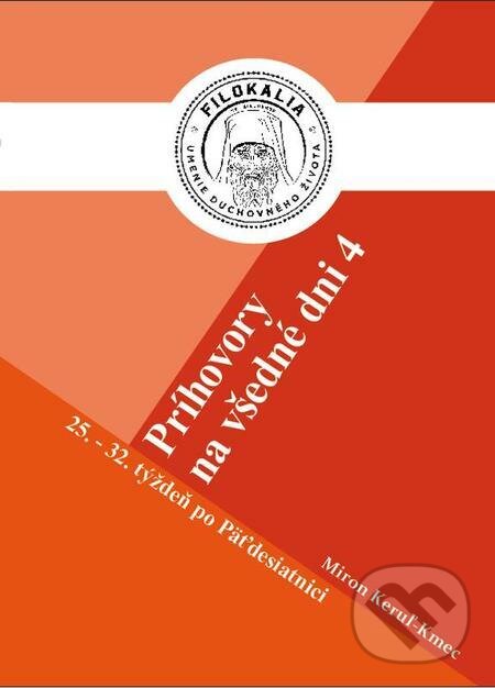 E-kniha: Príhovory na všedné dni 4 (Miron Keruľ-Kmec). Filokalia E-kniha: Príhovory na všedné dni 4 (Miron Keruľ-Kmec). Filokalia