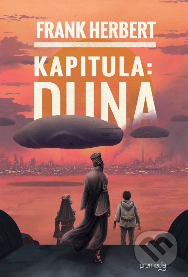 Kniha: Kapitula: Duna (Frank Herbert). Premedia, 2023 Kniha: Kapitula: Duna (Frank Herbert). Premedia, 2023
