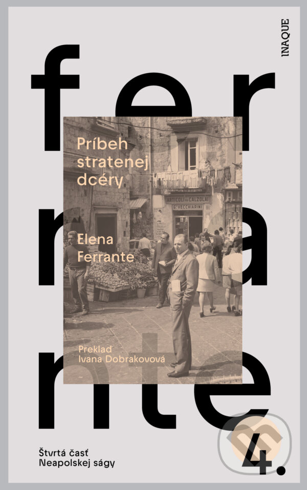 Kniha: Príbeh stratenej dcéry (Elena Ferrante). Inaque, 2023 Kniha: Príbeh stratenej dcéry (Elena Ferrante). Inaque, 2023