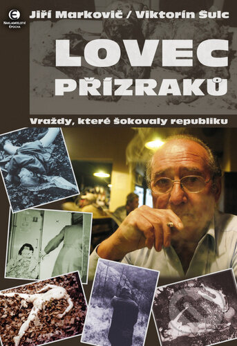 Kniha: Lovec přízraků (Jiří Markovič a Viktorín Šulc). Epocha, 2023 Kniha: Lovec přízraků (Jiří Markovič a Viktorín Šulc). Epocha, 2023