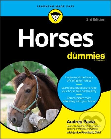 E-kniha: Horses For Dummies (Audrey Pavia a Janice Posnikoff). Wiley, 2019 E-kniha: Horses For Dummies (Audrey Pavia a Janice Posnikoff). Wiley, 2019
