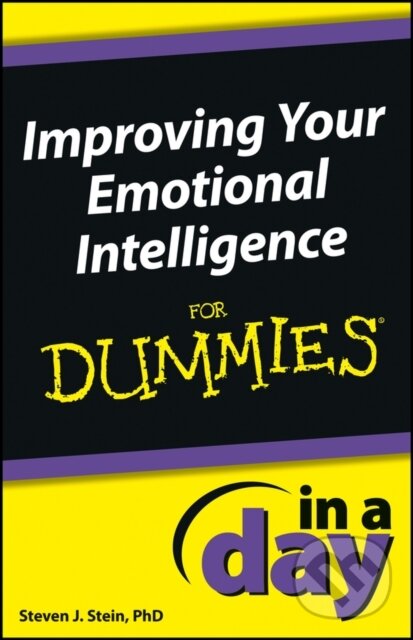 E-kniha: Improving Your Emotional Intelligence In a Day For Dummies (Steven J. Stein). Wiley, 2012 E-kniha: Improving Your Emotional Intelligence In a Day For Dummies (Steven J. Stein). Wiley, 2012