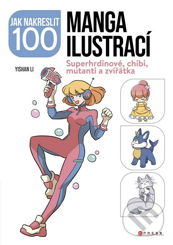 Kniha: Jak nakreslit 100 manga ilustrací (Autorský kolektiv). CPRESS, 2023 Kniha: Jak nakreslit 100 manga ilustrací (Autorský kolektiv). CPRESS, 2023