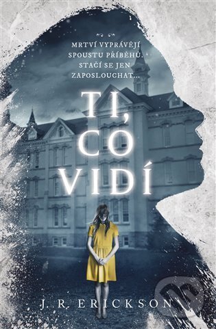 Kniha: Ti, co vidí (J.R. Erickson). Fobos, 2023 Kniha: Ti, co vidí (J.R. Erickson). Fobos, 2023