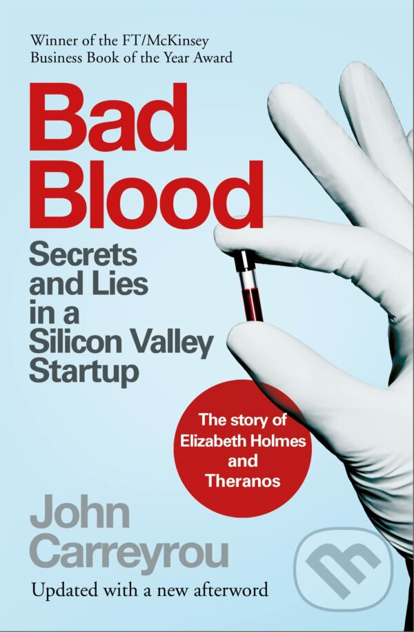 Kniha: Bad Blood (John Carreyrou). Picador, 2023 Kniha: Bad Blood (John Carreyrou). Picador, 2023