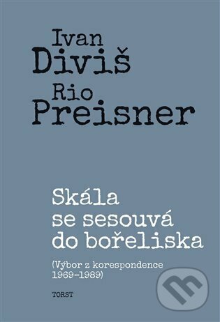 Kniha: Skála se sesouvá do bořeliska (Ivan Diviš, Jan Rubeš a Rio Preisner). Torst, 2023 Kniha: Skála se sesouvá do bořeliska (Ivan Diviš, Jan Rubeš a Rio Preisner). Torst, 2023