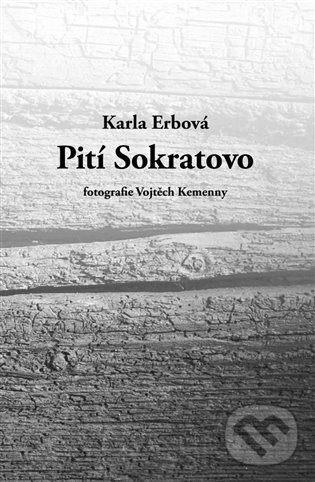 Kniha: Pití Sokratovo (Karla Erbová). Theatrum mundi, 2023 Kniha: Pití Sokratovo (Karla Erbová). Theatrum mundi, 2023