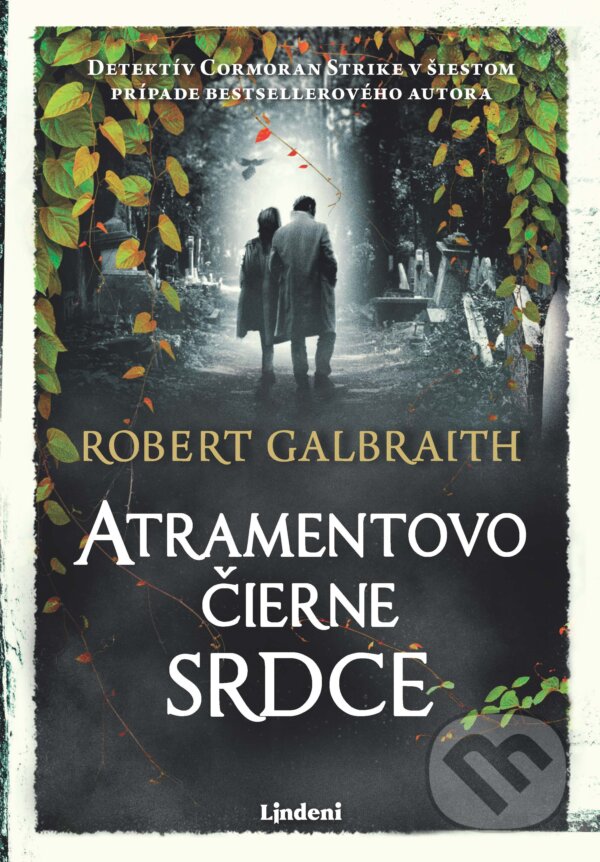 Kniha: Atramentovočierne srdce (Robert Galbraith). Lindeni, 2023 Kniha: Atramentovočierne srdce (Robert Galbraith). Lindeni, 2023