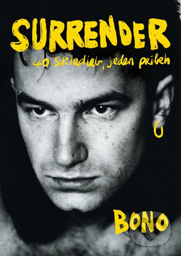Kniha: Surrender: 40 skladieb, jeden príbeh (Bono). Lindeni, 2023 Kniha: Surrender: 40 skladieb, jeden príbeh (Bono). Lindeni, 2023