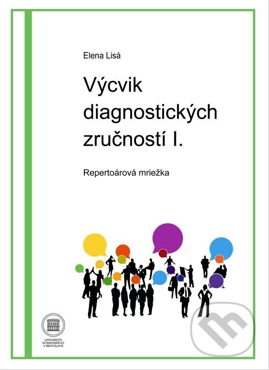 Kniha: Výcvik diagnostických zručností I. (Elena Lisá). Univerzita Komenského Bratislava, 2021 Kniha: Výcvik diagnostických zručností I. (Elena Lisá). Univerzita Komenského Bratislava, 2021