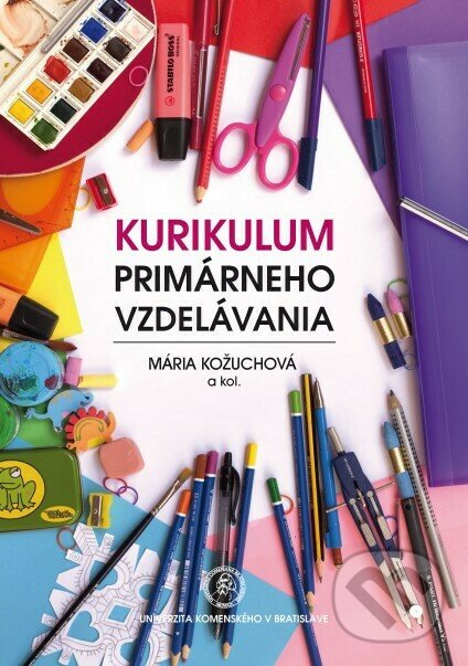 Kniha: Kurikulum primárneho vzdelávania (Mária Kožuchová). Univerzita Komenského Bratislava, 2019 Kniha: Kurikulum primárneho vzdelávania (Mária Kožuchová). Univerzita Komenského Bratislava, 2019
