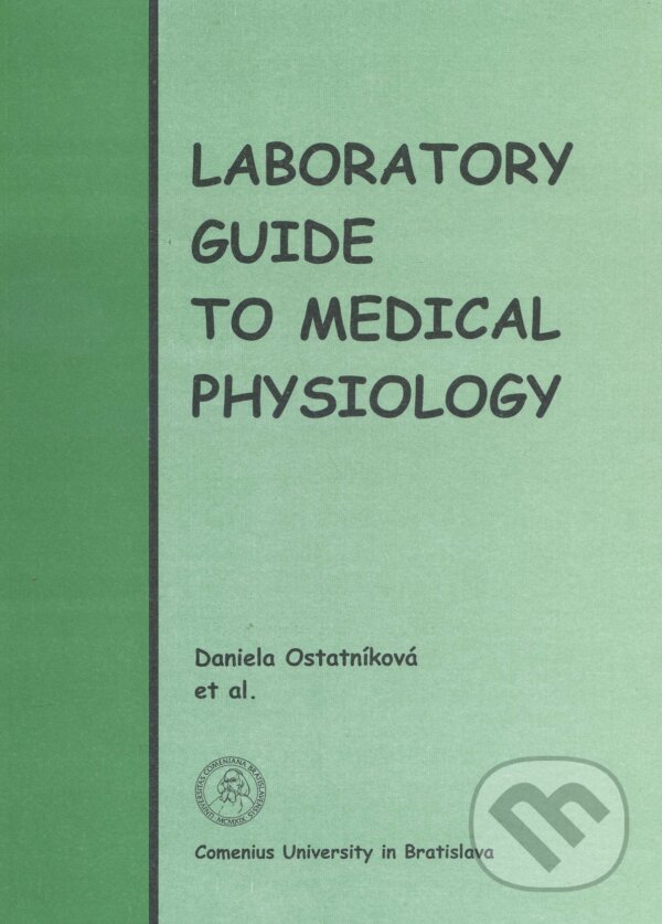 Kniha: Laboratory guide to medical physiology (Daniela Ostatníková). Univerzita Komenského Bratislava, 2014 Kniha: Laboratory guide to medical physiology (Daniela Ostatníková). Univerzita Komenského Bratislava, 2014