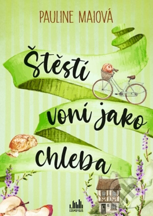 E-kniha: Štěstí voní jako chleba (Pauline Mai). Grada, 2023 E-kniha: Štěstí voní jako chleba (Pauline Mai). Grada, 2023