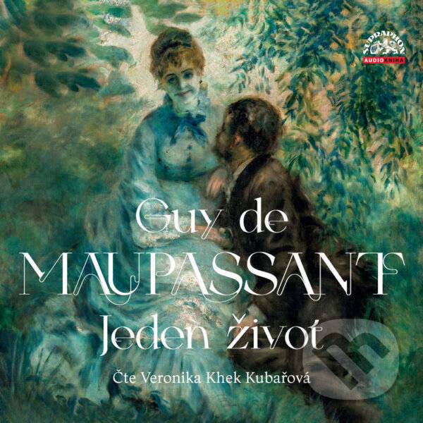 Audiokniha: Jeden život (Guy de Maupassant). Supraphon, 2023 Audiokniha: Jeden život (Guy de Maupassant). Supraphon, 2023