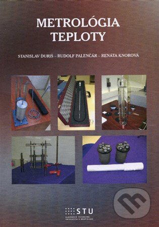 Kniha: Metrológia teploty (Stanislav Ďuriš). STU, 2013 Kniha: Metrológia teploty (Stanislav Ďuriš). STU, 2013