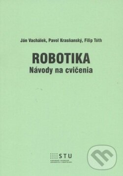 Kniha: Robotika (Filip Tóth, Ján Vachálek a Pavol Krasňanský). STU, 2014 Kniha: Robotika (Filip Tóth, Ján Vachálek a Pavol Krasňanský). STU, 2014