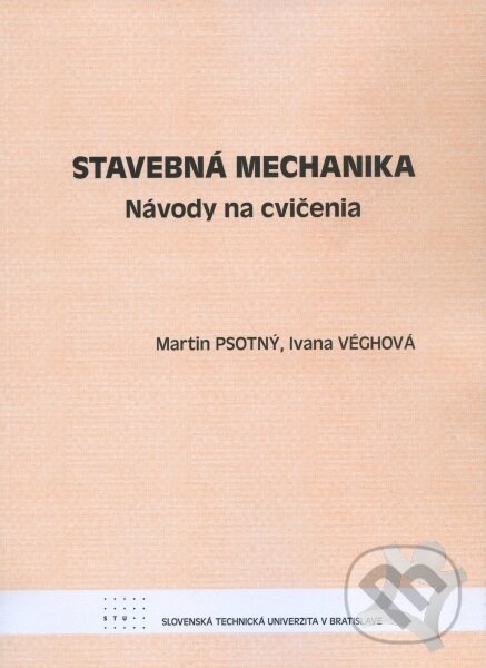 Kniha: Stavebná mechanika II. (Martin Psotný). STU, 2011 Kniha: Stavebná mechanika II. (Martin Psotný). STU, 2011