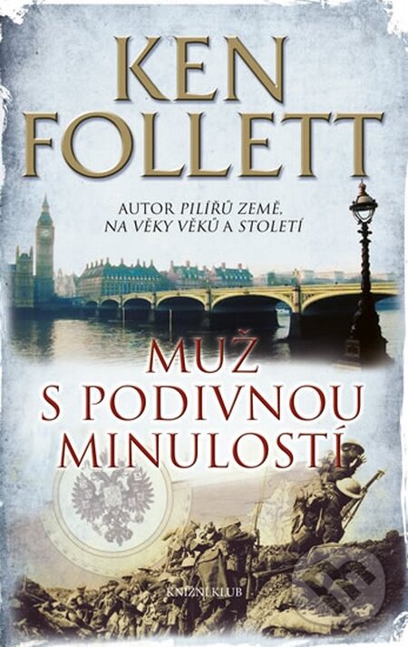Kniha: Muž s podivnou minulostí (Ken Follett). Knižní klub, 2014 Kniha: Muž s podivnou minulostí (Ken Follett). Knižní klub, 2014