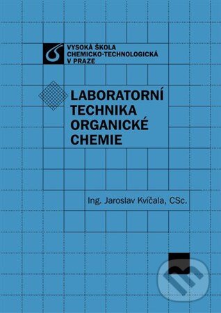 Kniha: Laboratorní technika organické chemie (Jaroslav Kvíčala). Vysoká škola chemicko-technologická v Praze, 2007 Kniha: Laboratorní technika organické chemie (Jaroslav Kvíčala). Vysoká škola chemicko-technologická v Praze, 2007