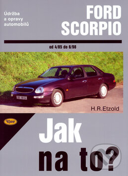 Kniha: Ford Scorpio od 4/85 do 6/98 (Hans-Rüdiger Etzold). Kopp, 2006 Kniha: Ford Scorpio od 4/85 do 6/98 (Hans-Rüdiger Etzold). Kopp, 2006