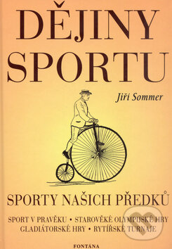 Kniha: Dějiny sportu (Jiří Sommer). Fontána, 2003 Kniha: Dějiny sportu (Jiří Sommer). Fontána, 2003