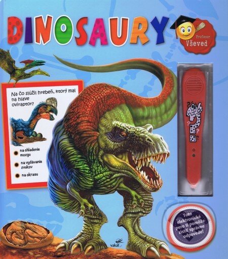 Kniha: Profesor Vševed: Dinosaury (Autorský kolektiv). Vakát, 2014 Kniha: Profesor Vševed: Dinosaury (Autorský kolektiv). Vakát, 2014