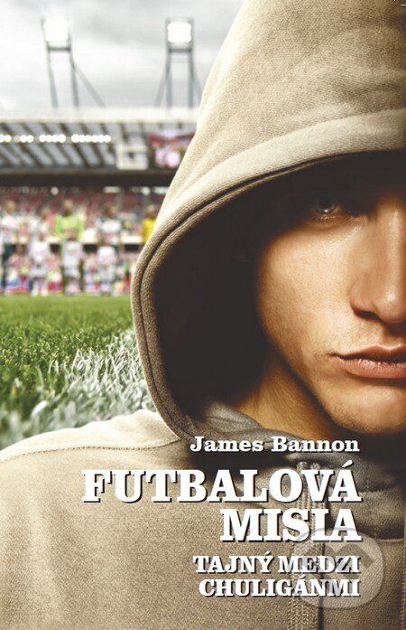 Kniha: Futbalová misia (James Bannon). Zelený kocúr, 2014 Kniha: Futbalová misia (James Bannon). Zelený kocúr, 2014