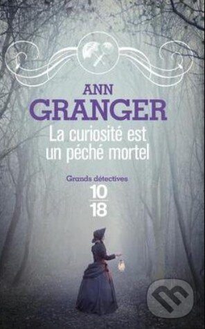 Kniha: La curiosité est un péché mortel (Ann Granger). Grand Central Publishing, 2014 Kniha: La curiosité est un péché mortel (Ann Granger). Grand Central Publishing, 2014