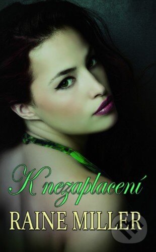 Kniha: K nezaplacení (Raine Miller). Baronet, 2015 Kniha: K nezaplacení (Raine Miller). Baronet, 2015