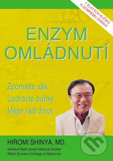 Kniha: Enzym omládnutí (Hiromi Shinya). Pragma, 2014 Kniha: Enzym omládnutí (Hiromi Shinya). Pragma, 2014