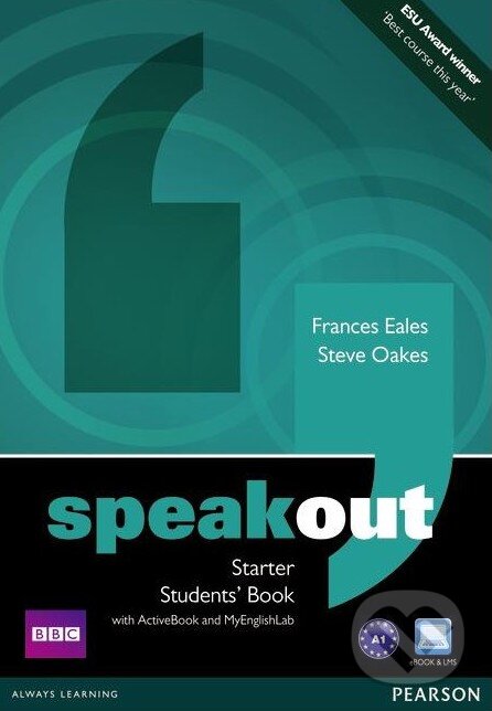 Kniha: Speakout - Starter - Students Book with Active Book and My English Lab (Frances Eales a Steve Oakes). Pearson, 2012 Kniha: Speakout - Starter - Students Book with Active Book and My English Lab (Frances Eales a Steve Oakes). Pearson, 2012
