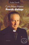 Kniha: Carlo Maria Martini - Prorok dialógu (Andrea Tornielli). Redemptoristi - Slovo medzi nami, 2014 Kniha: Carlo Maria Martini - Prorok dialógu (Andrea Tornielli). Redemptoristi - Slovo medzi nami, 2014