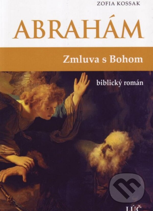 Kniha: Abrahám (Zofia Kossak). Lúč, 2014 Kniha: Abrahám (Zofia Kossak). Lúč, 2014