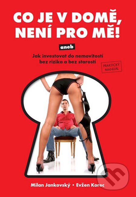 Kniha: Co je v domě, není pro mě! (Evžen Korec a Milan Jankovský). EKOSPOL, 2014 Kniha: Co je v domě, není pro mě! (Evžen Korec a Milan Jankovský). EKOSPOL, 2014