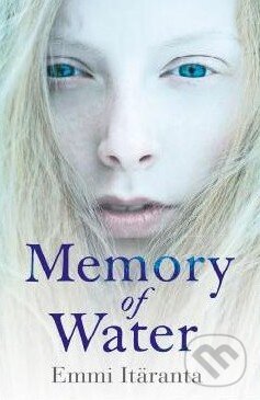 Kniha: Memory of Water (Emmi Itäranta). HarperCollins, 2014 Kniha: Memory of Water (Emmi Itäranta). HarperCollins, 2014