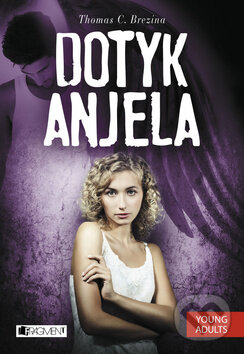 Kniha: Dotyk anjela (Thomas C. Brezina). Fragment, 2014 Kniha: Dotyk anjela (Thomas C. Brezina). Fragment, 2014