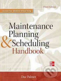 Kniha: Maintenance Planning and Scheduling Handbook (Richard Palmer). McGraw-Hill, 2012 Kniha: Maintenance Planning and Scheduling Handbook (Richard Palmer). McGraw-Hill, 2012