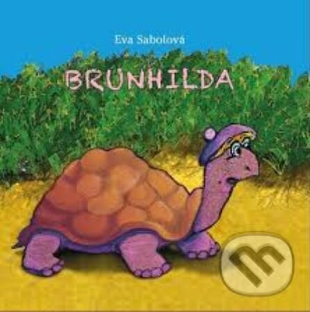 Kniha: Brunhilda (Eva Sabolová). Eva Sabolová, 2014 Kniha: Brunhilda (Eva Sabolová). Eva Sabolová, 2014
