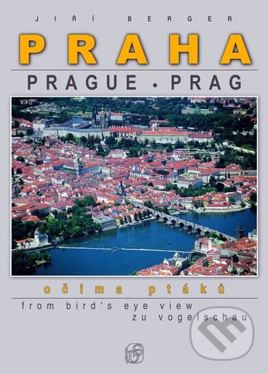 Kniha: Praha očima ptáků (Jiří Berger). S & D Nakladatelství, 2006 Kniha: Praha očima ptáků (Jiří Berger). S & D Nakladatelství, 2006