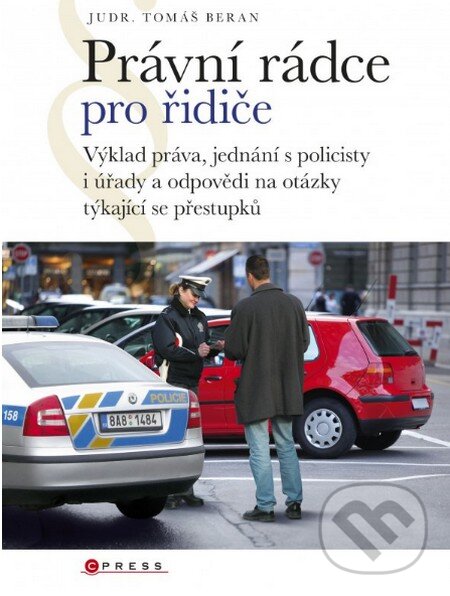 Kniha: Právní rádce pro řidiče (Tomáš Beran). CPRESS, 2014 Kniha: Právní rádce pro řidiče (Tomáš Beran). CPRESS, 2014