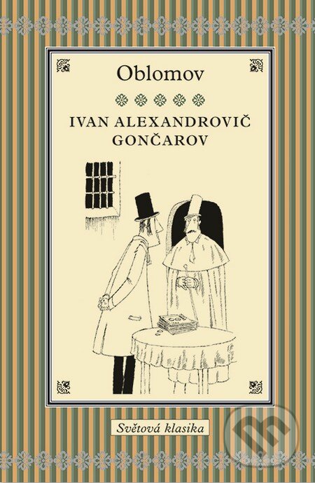 Kniha: Oblomov (Ivan Alexandrovič Gončarov). Slovart CZ, 2014 Kniha: Oblomov (Ivan Alexandrovič Gončarov). Slovart CZ, 2014