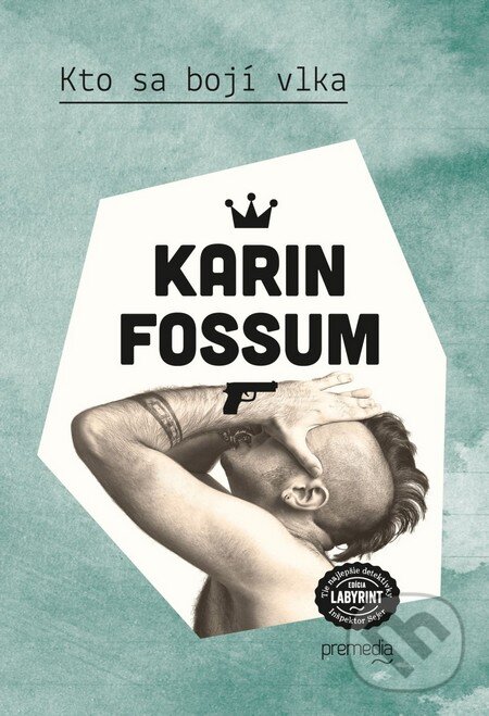 Kniha: Kto sa bojí vlka (Karin Fossum). Premedia, 2014 Kniha: Kto sa bojí vlka (Karin Fossum). Premedia, 2014