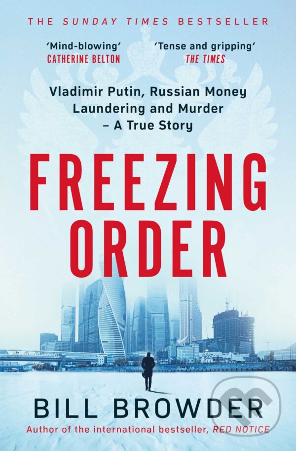Kniha: Freezing Order (Bill Browder). Simon & Schuster, 2023 Kniha: Freezing Order (Bill Browder). Simon & Schuster, 2023