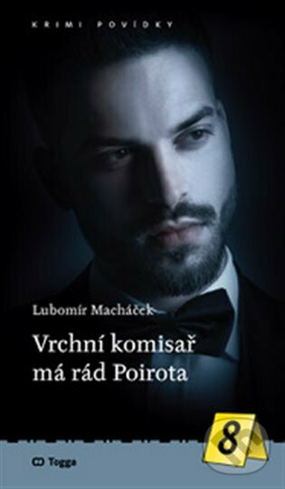 Kniha: Vrchní komisař má rád Poirota (Lubomír Macháček). Togga, 2023 Kniha: Vrchní komisař má rád Poirota (Lubomír Macháček). Togga, 2023