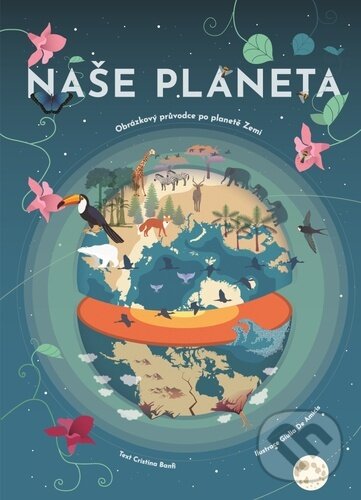 Kniha: Naše planeta (Cristina M. Banfi). Drobek, 2023 Kniha: Naše planeta (Cristina M. Banfi). Drobek, 2023