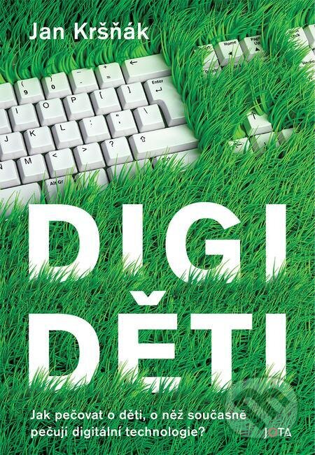 E-kniha: Digiděti (Jan Kršňák). Jota, 2023 E-kniha: Digiděti (Jan Kršňák). Jota, 2023
